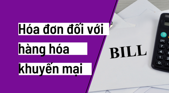 Câu hỏi: Lập hóa đơn đối với hàng hóa dùng để khuyến mại