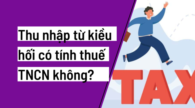 Câu hỏi: Thu nhập từ kiều hối có tính thuế TNCN không?