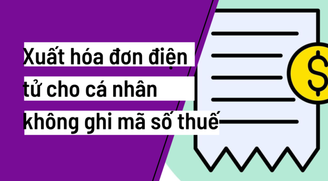 Xuất hóa đơn điện tử cho cá nhân không ghi mã số thuế